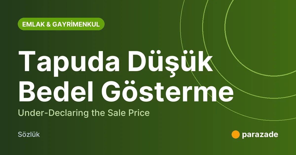 Tapuda Düşük Bedel Gösterme nedir?