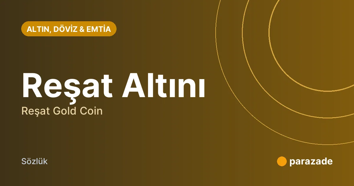 Reşat Altını nedir?