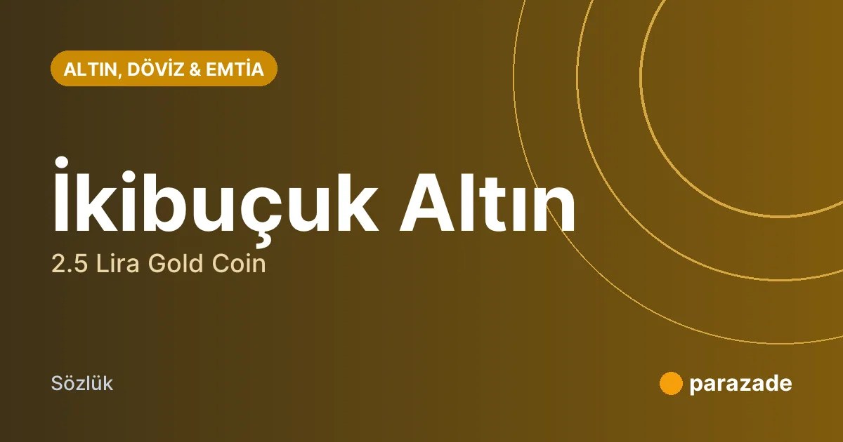 İkibuçuk Altın nedir?