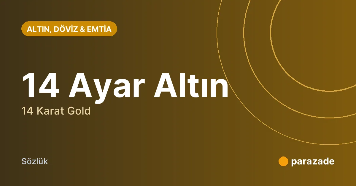 14 Ayar Altın nedir?