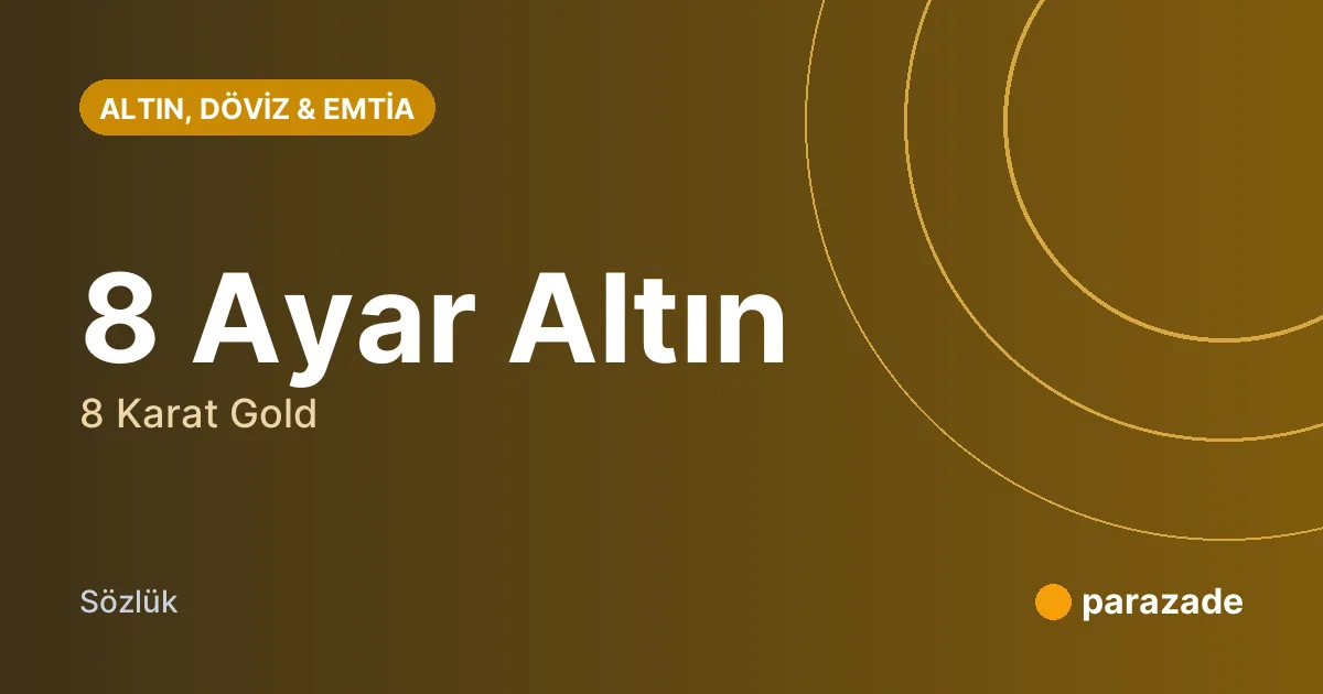 8 Ayar Altın nedir?