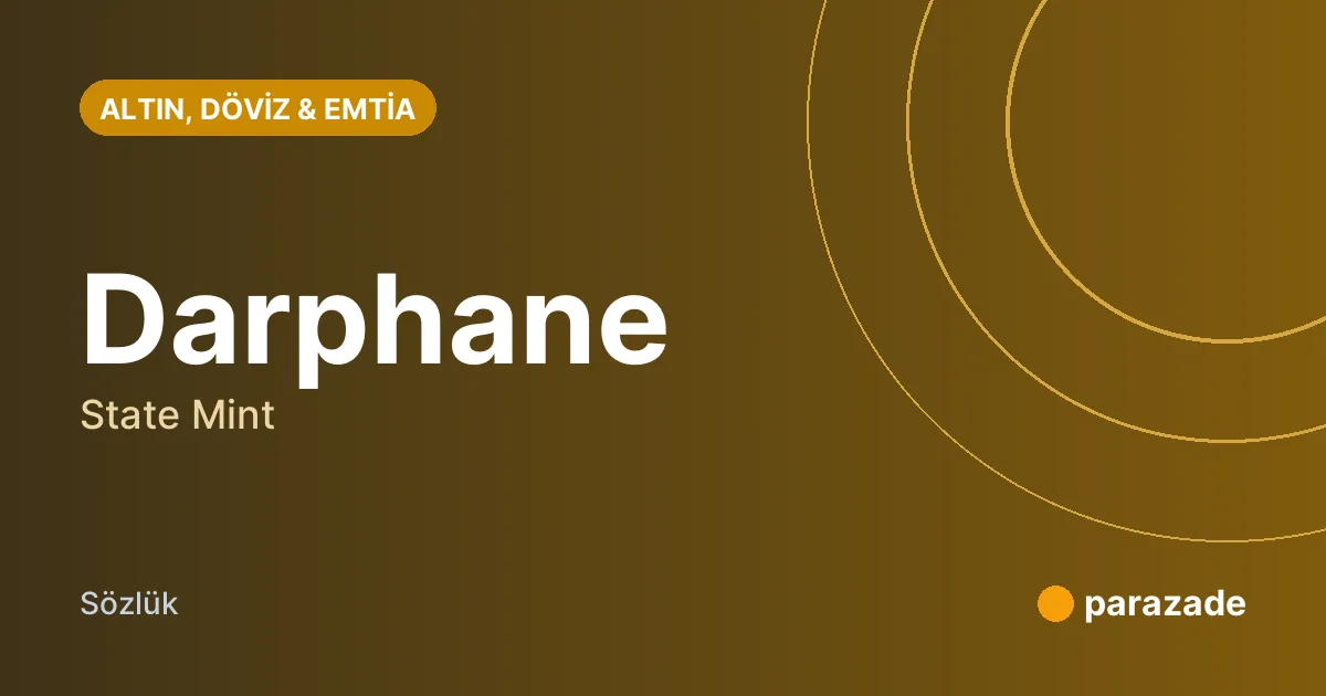 Darphane nedir?