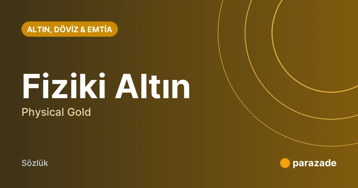 Fiziki Altın nedir?