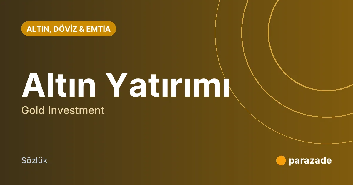 Altın Yatırımı nedir?