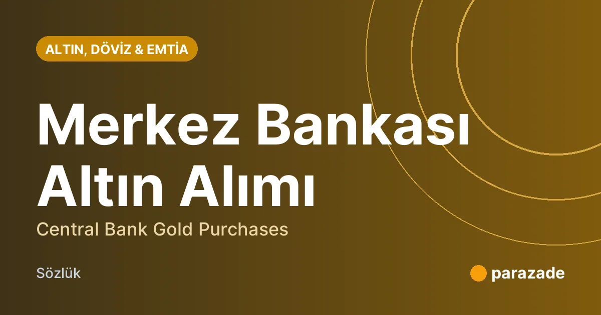Merkez Bankası Altın Alımı nedir?