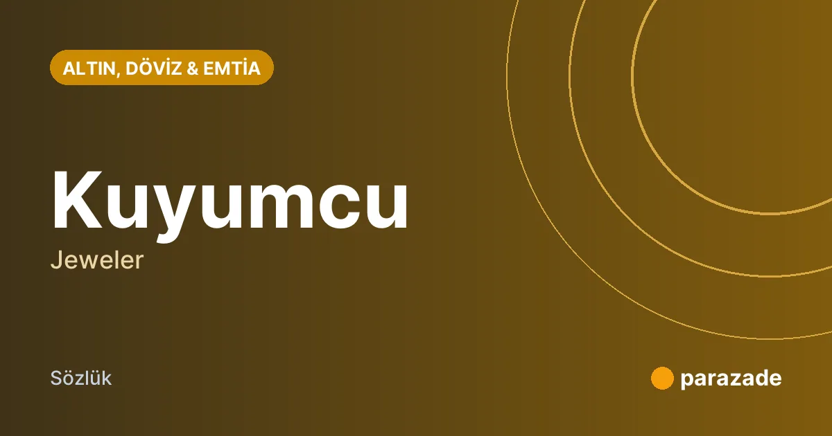Kuyumcu nedir?
