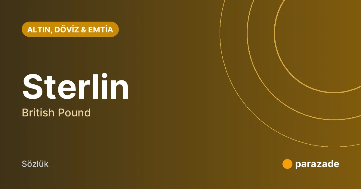 Sterlin nedir?