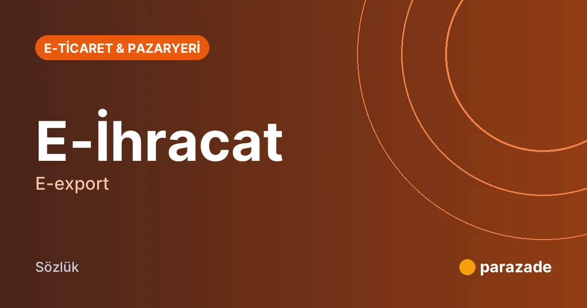 E-İhracat nedir?