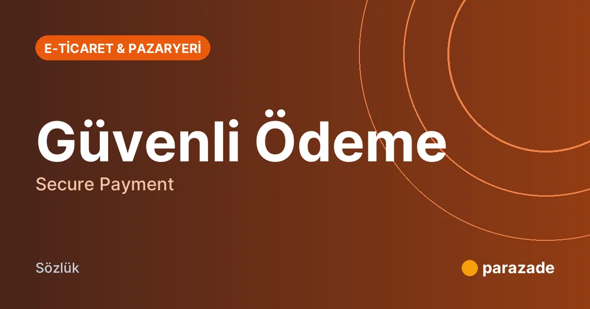 Güvenli Ödeme nedir?