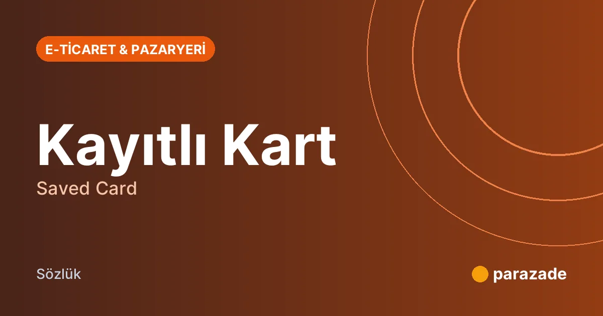 Kayıtlı Kart nedir?