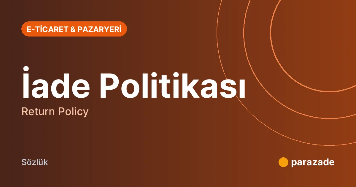 İade Politikası nedir?