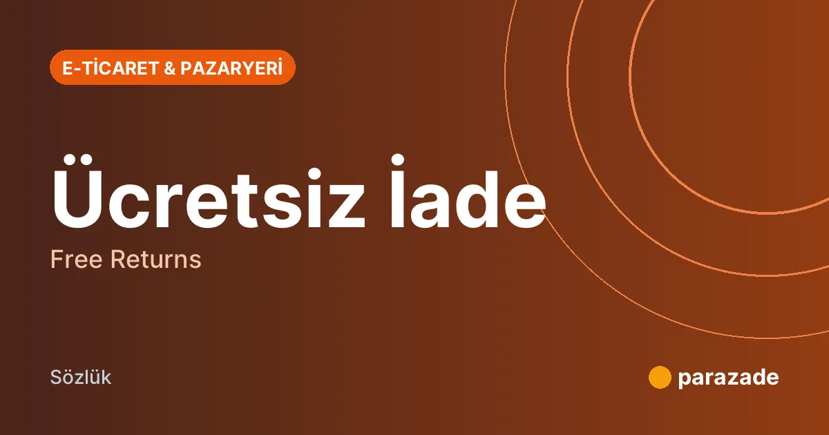 Ücretsiz İade nedir?