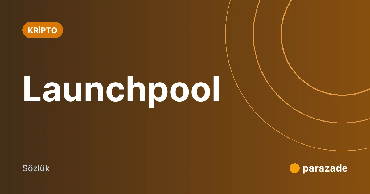 Launchpool nedir?