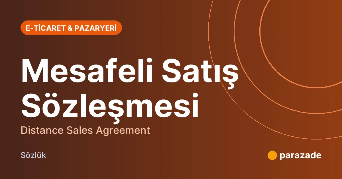 Mesafeli Satış Sözleşmesi nedir?
