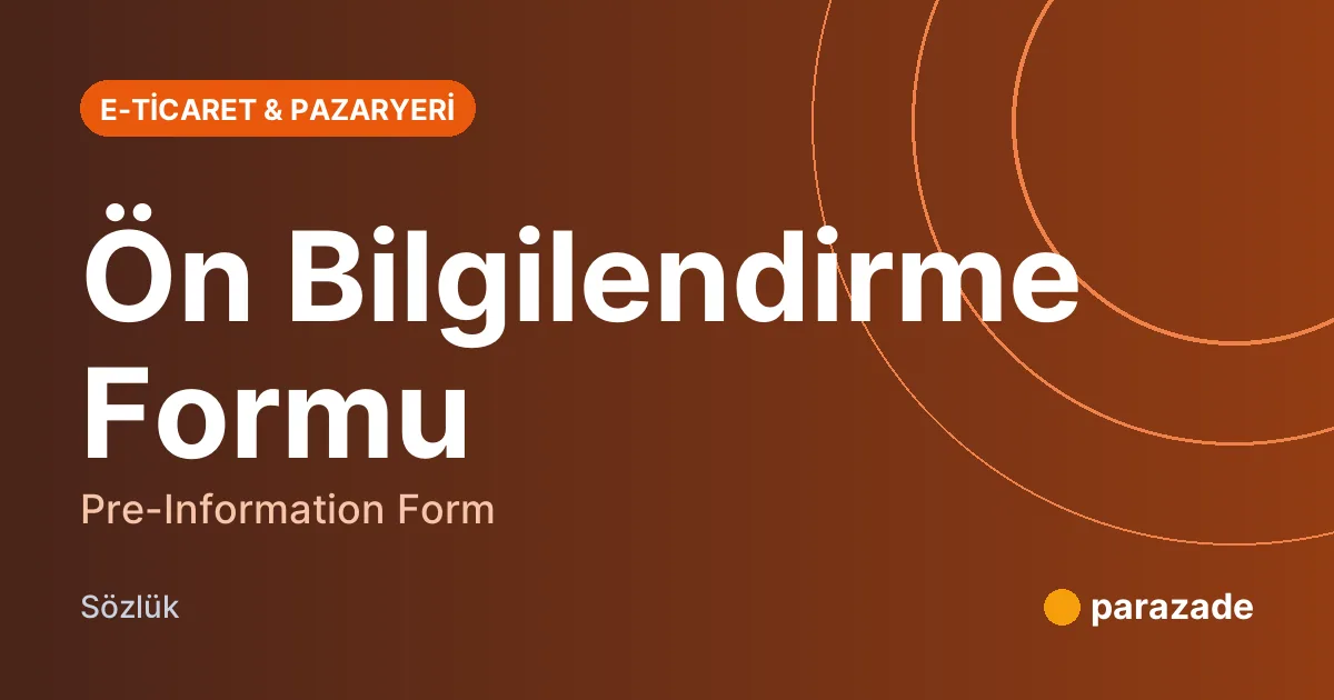 Ön Bilgilendirme Formu nedir?