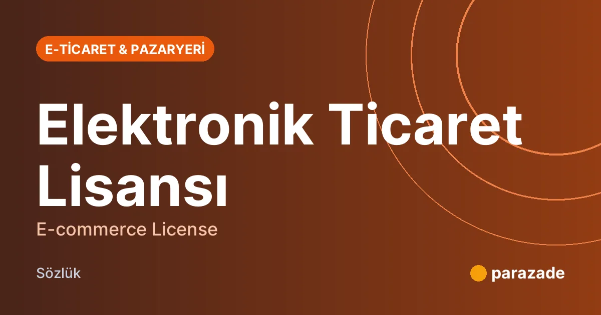 Elektronik Ticaret Lisansı nedir?
