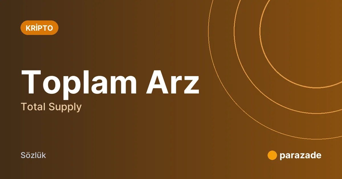 Toplam Arz nedir?