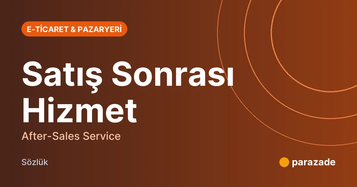 Satış Sonrası Hizmet nedir?