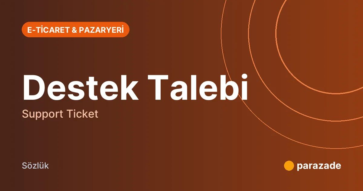Destek Talebi nedir?