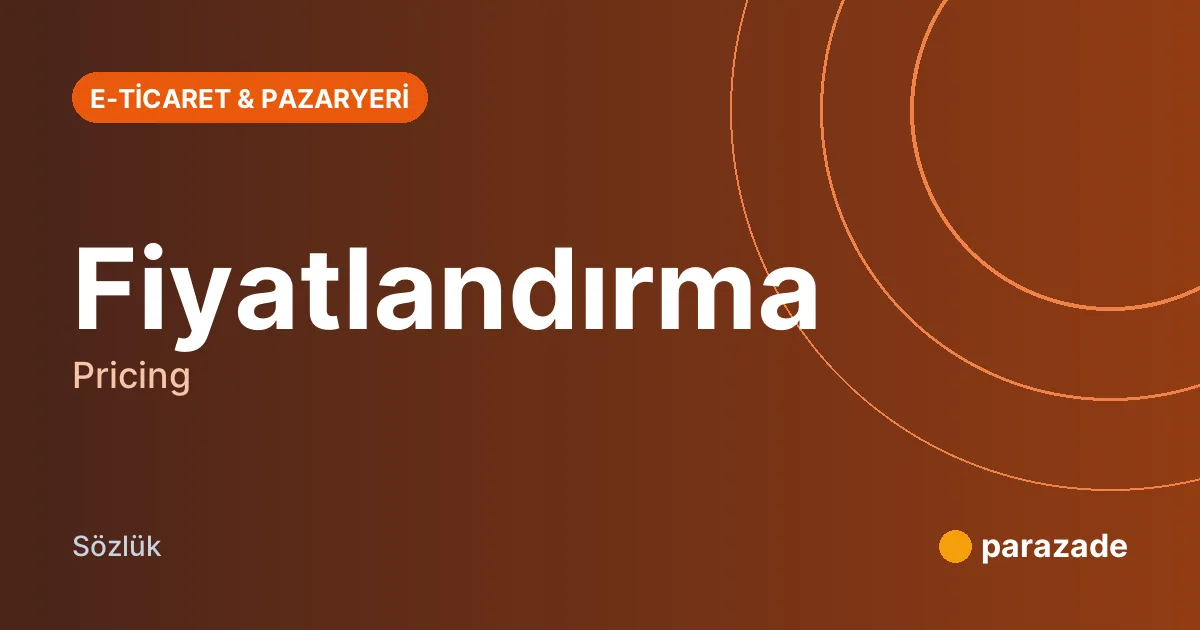 Fiyatlandırma nedir?