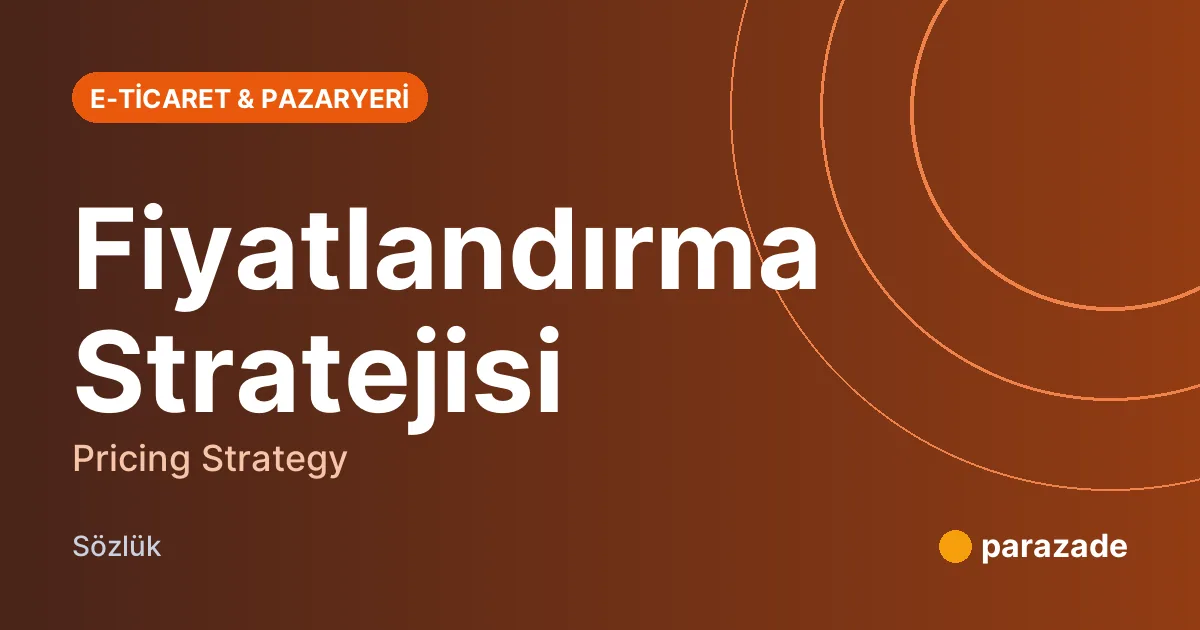 Fiyatlandırma Stratejisi nedir?