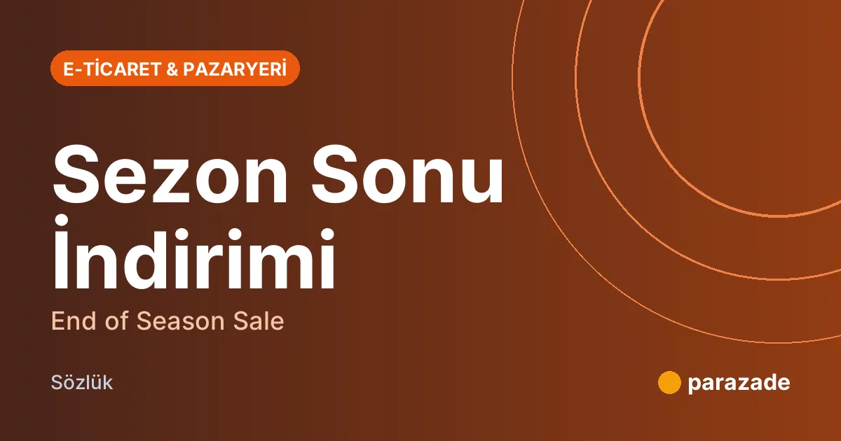 Sezon Sonu İndirimi nedir?