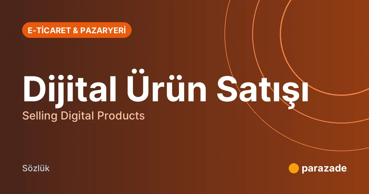 Dijital Ürün Satışı nedir?