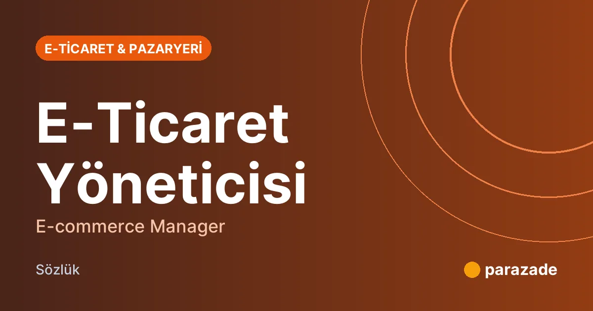 E-Ticaret Yöneticisi nedir?