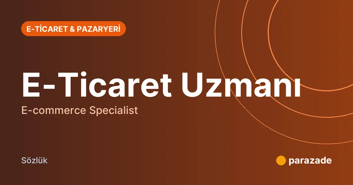 E-Ticaret Uzmanı nedir?