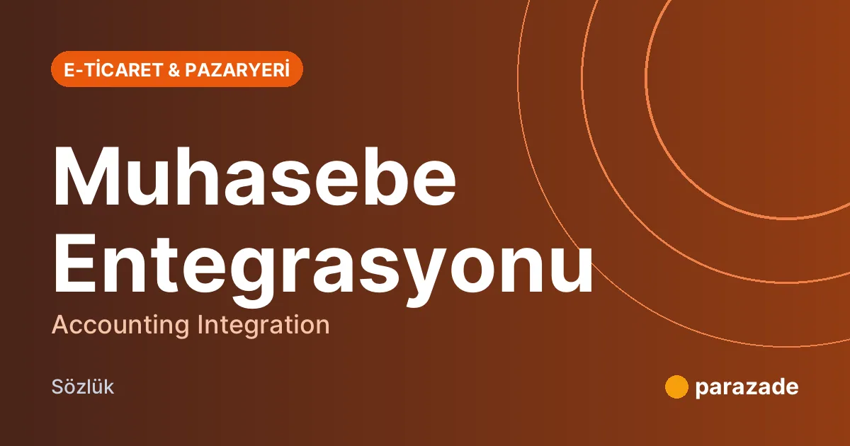 Muhasebe Entegrasyonu nedir?