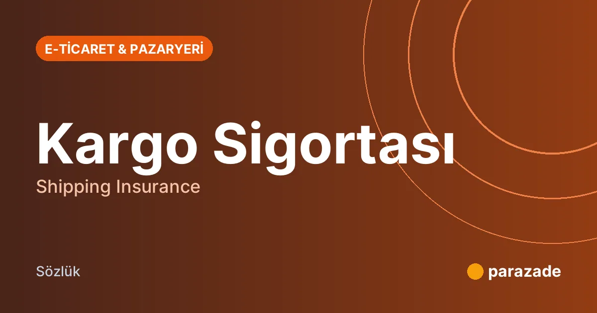 Kargo Sigortası nedir?