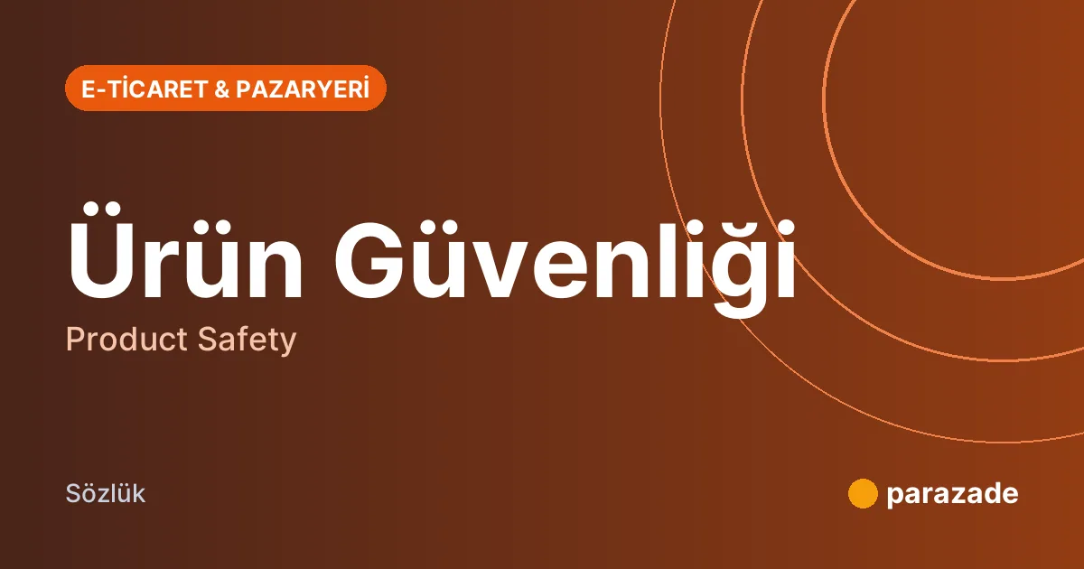 Ürün Güvenliği nedir?