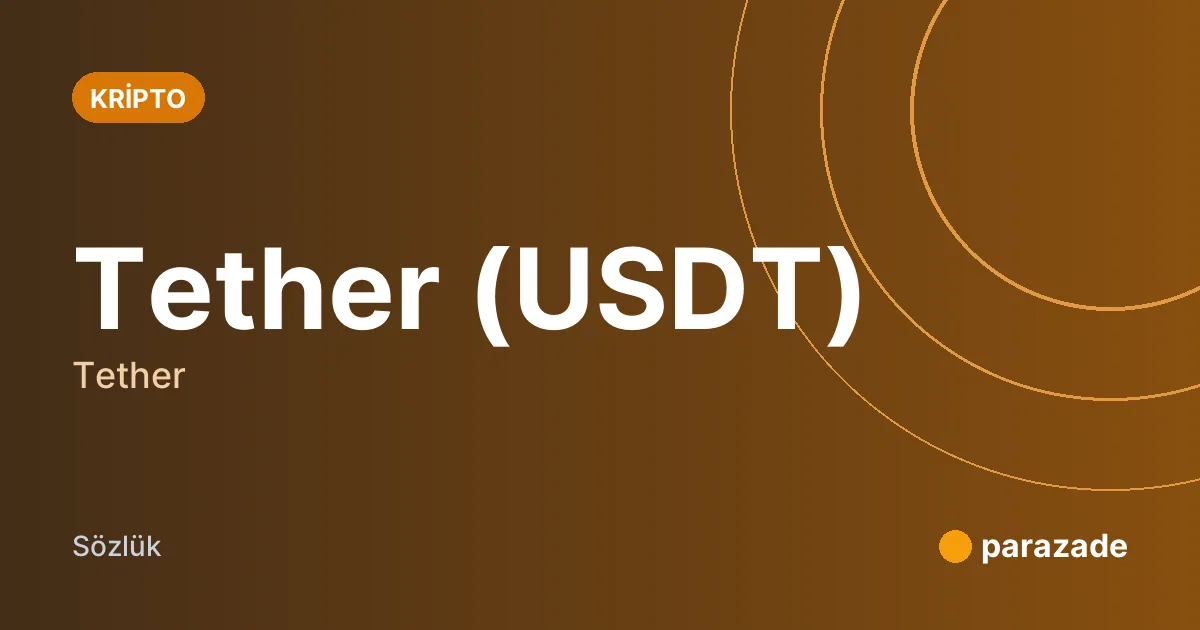 Tether (USDT) nedir?
