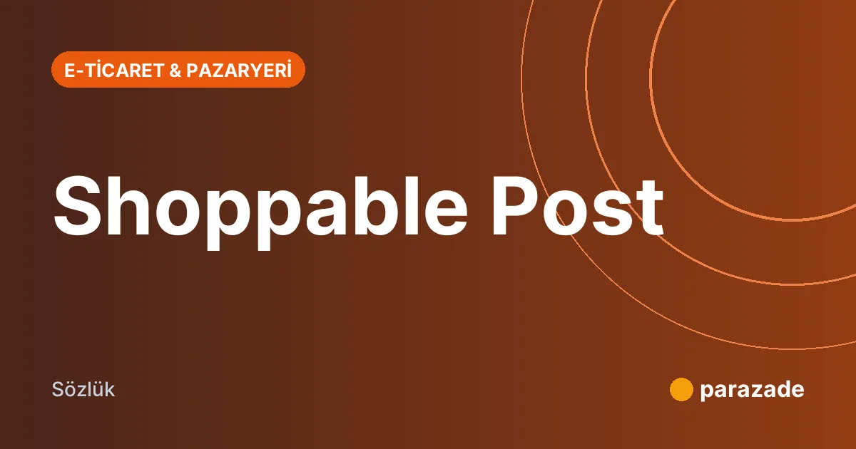 Shoppable Post nedir?