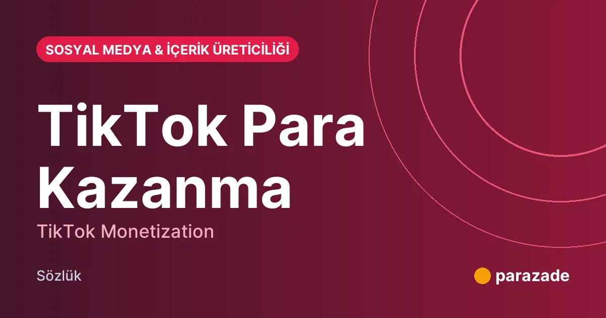 TikTok Para Kazanma nedir?