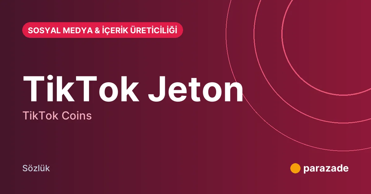 TikTok Jeton nedir?