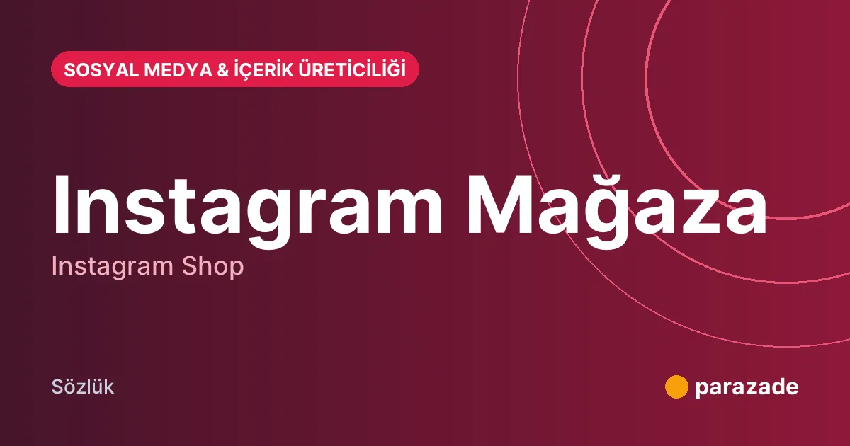 Instagram Mağaza nedir?