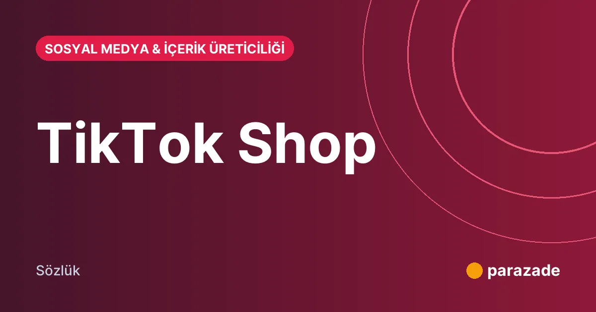 TikTok Shop nedir?