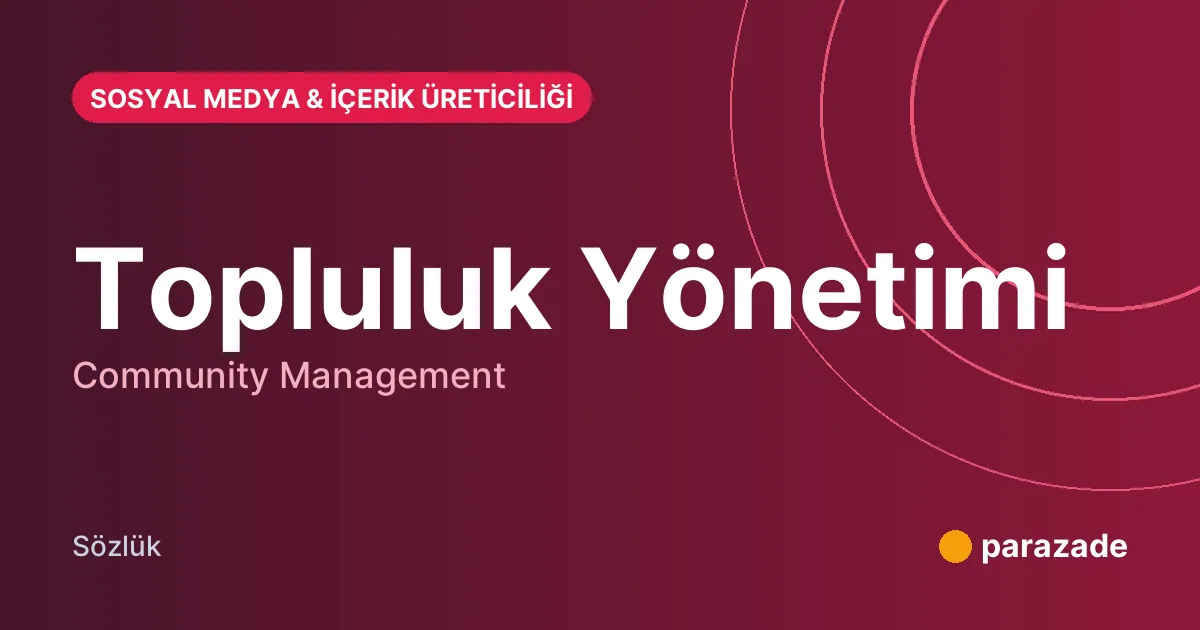 Topluluk Yönetimi nedir?