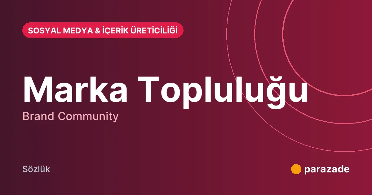 Marka Topluluğu nedir?