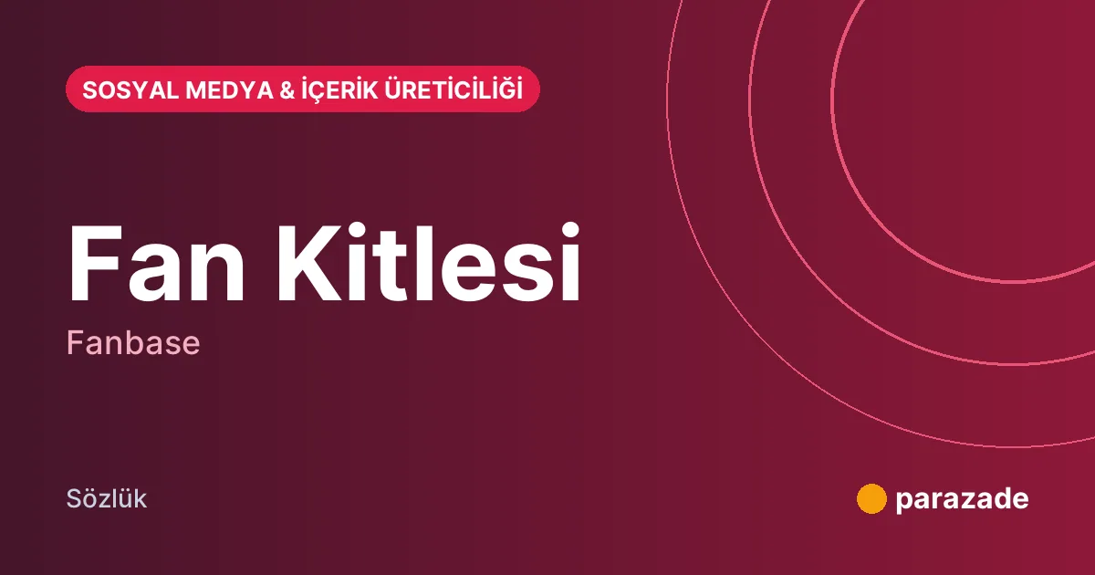 Fan Kitlesi nedir?