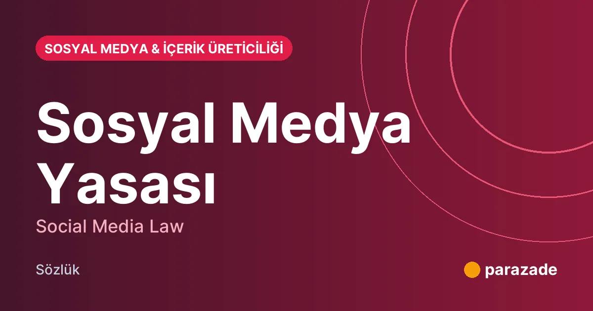 Sosyal Medya Yasası nedir?
