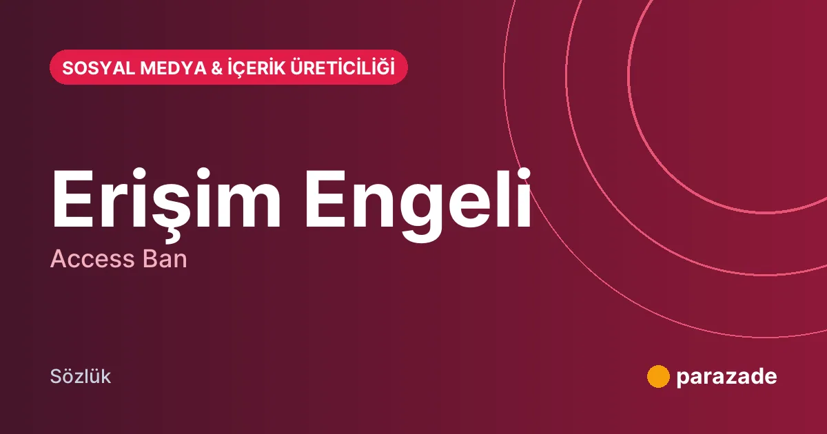 Erişim Engeli nedir?