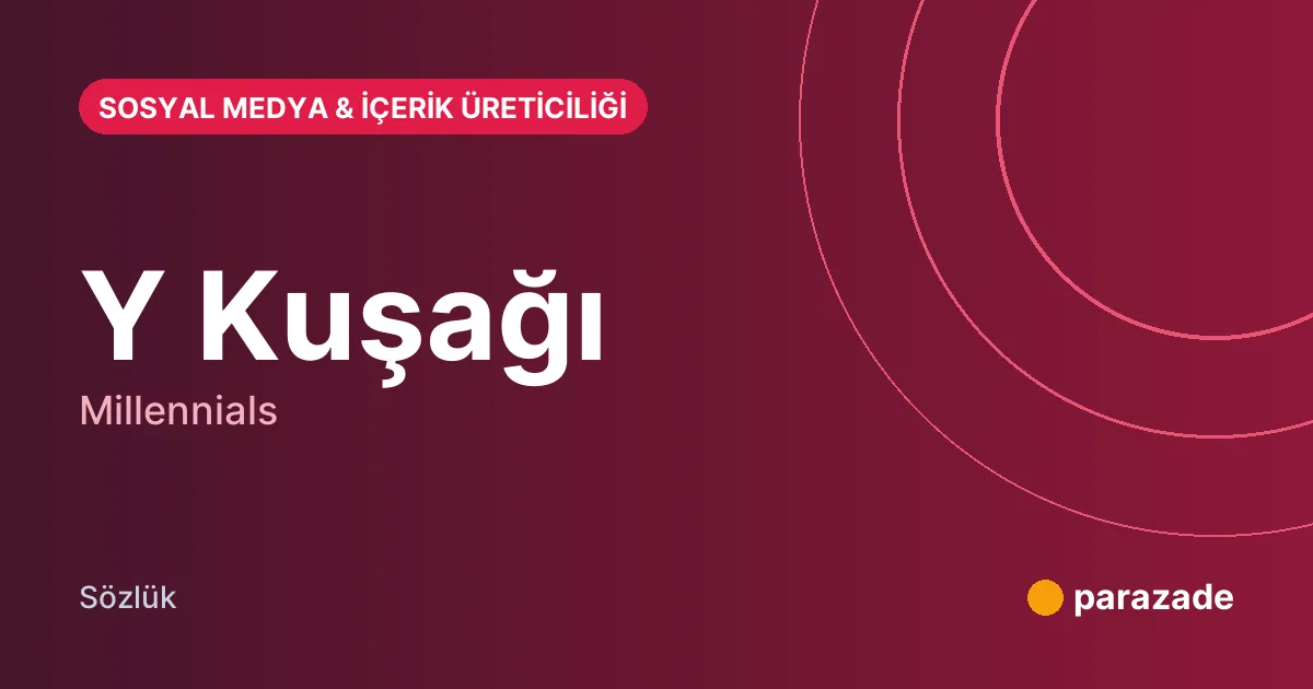 Y Kuşağı nedir?