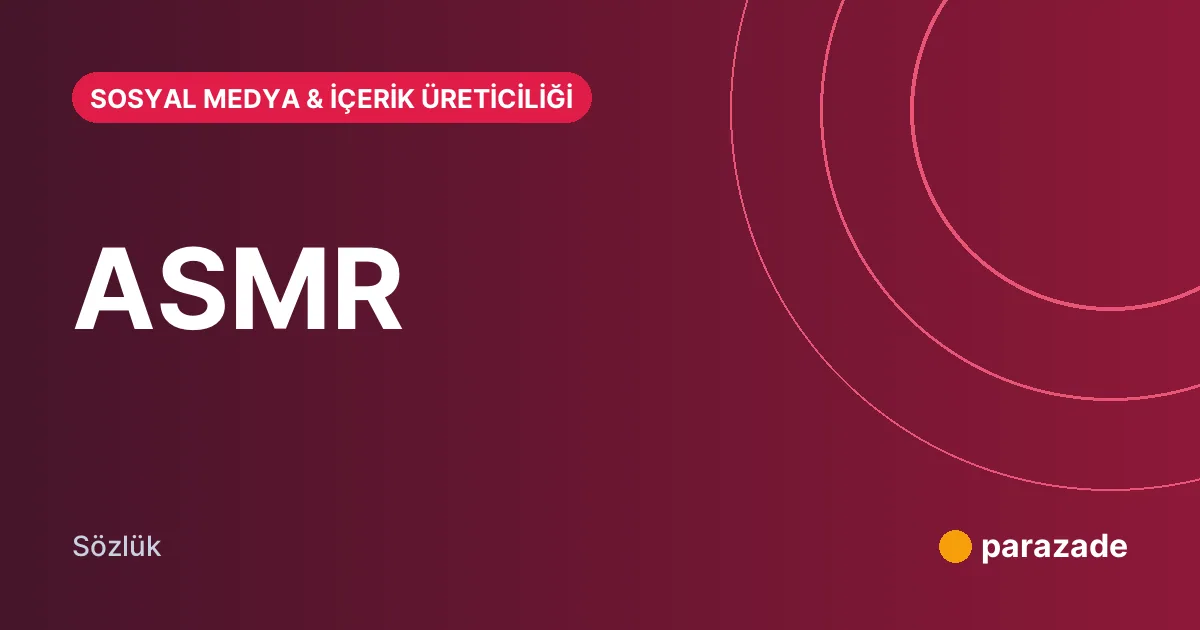 ASMR nedir?
