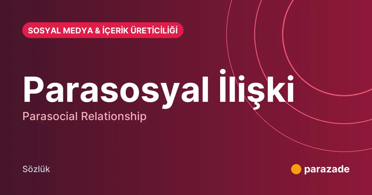 Parasosyal İlişki nedir?