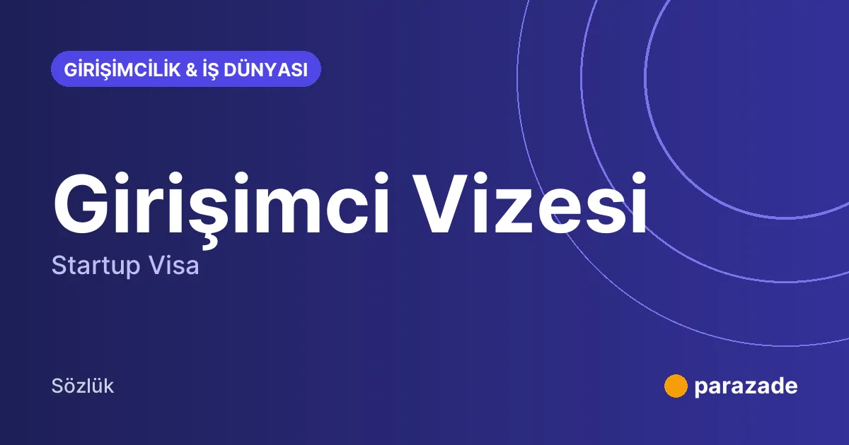 Girişimci Vizesi nedir?