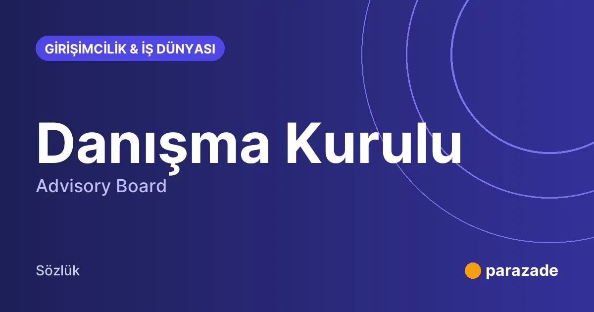 Danışma Kurulu nedir?