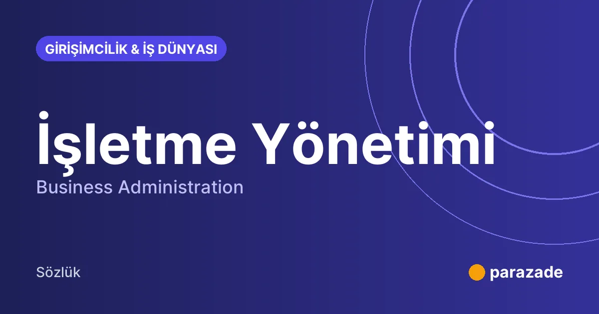 İşletme Yönetimi nedir?