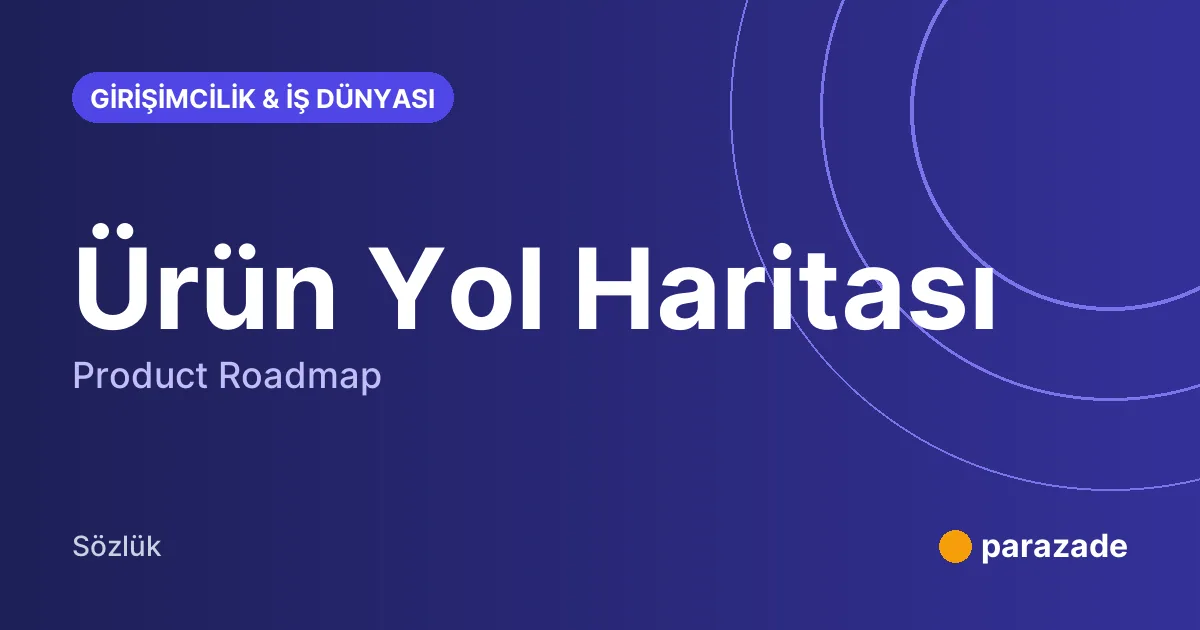 Ürün Yol Haritası nedir?